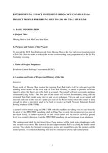 ENVIRONMENTAL IMPACT ASSESSMENT ORDINANCE (CAP 499) S.5(1)(a) PROJECT PROFILE FOR SHEUNG SHUI TO LOK MA CHAU SPUR LINE A. BASIC INFORMATION a. Project Title: Sheung Shui to Lok Ma Chau Spur Line.