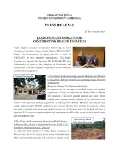 EMBASSY OF JAPAN IN THE KINGDOM OF CAMBODIA PRESS RELEASE 25 November 2013 JAPAN PROVIDES US$192,473 FOR