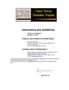 Instructions and Guidelines Version 3.0, Release 5 January 11, 2011 CLINICAL DATA UPDATE SYSTEM (CDUS) NCI CTEP Help Desk