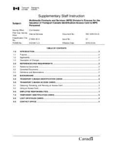 Supplementary Staff Instruction Subject: Multimedia Products and Services (MPS) Division’s Process for the Issuance of Transport Canada Identification/Access Card to MPS Personnel