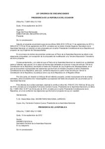 LEY ORGÁNICA DE DISCAPACIDADES PRESIDENCIA DE LA REPÚBLICA DEL ECUADOR Oficio No. T.5991-SNJ[removed]Quito, 19 de septiembre de 2012 Ingeniero Hugo Del Pozo Barrezueta