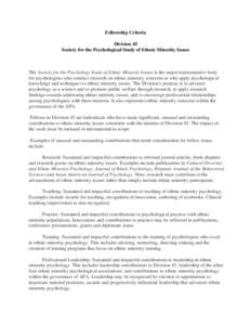 Fellowship Criteria Division 45 Society for the Psychological Study of Ethnic Minority Issues The Society for the Psychology Study of Ethnic Minority Issues is the major representative body for psychologists who conduct 