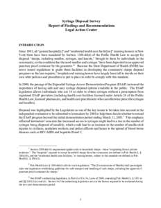 Syringe Disposal Survey Report of Findings and Recommendations Legal Action Center INTRODUCTION Since 1993, all Ageneral hospital[s]@ and Aresidential health care facilit[ies]@ (nursing homes) in New