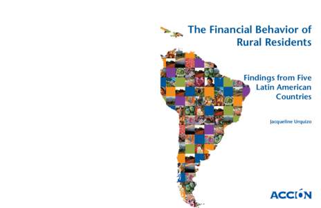 The Financial Behavior of Rural Residents ACCION is a private, nonprofit organization with the mission of building a financially inclusive world by giving people the financial tools they need to improve their lives.  A 