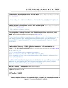 LEARNING PLAN: Goal X of X 20XX Professional Development: Goal for this Year (Reference: Professional Portfolio and Learning Plan Guide: page16; page 28) I want to learn how and become efficient at electronic charting at