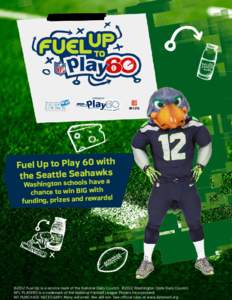 Fuel Up to Play 60 with the Seattle Seahawkas Washington schools have chance to win BIG with ds! funding, prizes and rewar