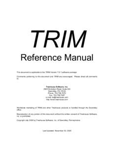 TRIM Reference Manual This document is applicable to the TRIM Version[removed]software package. Comments pertaining to this document and TRIM are encouraged. Please direct all comments to: