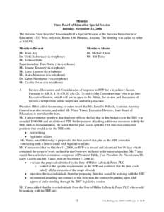 Minutes State Board of Education Special Session Tuesday, November 14, 2006 The Arizona State Board of Education held a Special Session at the Arizona Department of Education, 1535 West Jefferson, Room 418, Phoenix, Ariz
