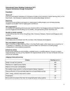 International Green Building Conference 2011 Tropical Architecture Design Competition Factsheet What is it? First-of-its-kind design competition for architecture students from institutes of higher learning (IHLs) in the 