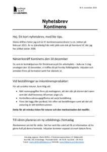 Nr 9, novemberNyhetsbrev Kontinens Hej. Ett kort nyhetsbrev, med lite tips. Marie Ahlfors heter jag och är tf. kontinenssamordnare t.o.m. mitten på