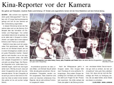 Kina-Reporter vor der Kamera Sie gehen auf Fotosafari, machen Radio und Zeitung: 27 Kinder und Jugendliche lernen mit der Kina-Redaktion auf d e m Scheersberg. QUERN „Wie schreibt man eigentlich