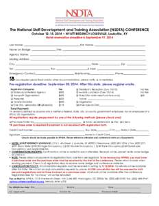 The National Staff Development and Training Association (NSDTA) CONFERENCE October 12-15, 2014 • HYATT REGENCY LOUISVILLE, Louisville, KY Hotel reservation deadline is September 19, 2014 Last Name: ____________________