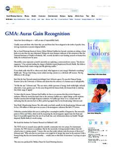 GMA: Auras Gain Recognition Auras have been taking on — well, an aura of respectability lately. Usually, auras and those who claim they can read them have been relegated to the realm of psychic fairs, new age mysticism