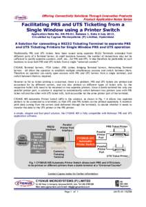 Offering Connectivity Solutions Through Innovative Products Product Application Notes Series Facilitating PRS and UTS Ticketing from a Single Window using a Printer Switch Application Note No. AN-PS-01. Release 1. Date 6