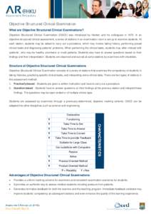 Objective Structured Clinical Examination What are Objective Structured Clinical Examinations? Objective Structured Clinical Examination (OSCE) was introduced by Harden and his colleagues inIn an objective structu