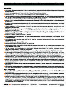 FACT SHEET MARTA Facts 	 MARTA is the ninth largest transit system in the U.S. that provides bus, rail and paratransit service and the largest public transit system in the southern U.S. 	 MARTA’s service population is 