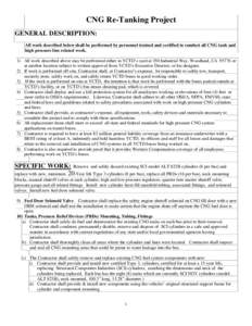 CNG Re-Tanking Project GENERAL DESCRIPTION: All work described below shall be performed by personnel trained and certified to conduct all CNG tank and high pressure line related work. 1) All work described above may be p