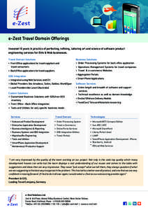 e-Zest Travel Domain Offerings Invested 10 years in practice of perfecting, refining, tailoring art and science of software product engineering services for ISVs & Web businesses. Travel Domain Solutions ? Front Office a