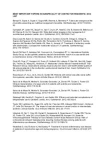 MOST IMPORTANT PAPERS IN SUBSPECIALTY OF UVEITIS FOR RESIDENTS: 2012 LIST Bansal R, Gupta A, Gupta V, Dogra MR, Sharma A, Bambery P. Tubercular serpiginous-like choroiditis presenting as multifocal serpiginoid choroiditi