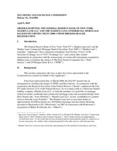 Order Exempting the Federal Reserve Bank of New York, Maiden Lane LLC and the Maiden Lane Commercial Mortgage Backed Securities Trust[removed]From Broker-Dealer Registration