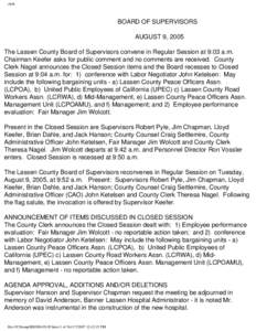 clerk  BOARD OF SUPERVISORS AUGUST 9, 2005 The Lassen County Board of Supervisors convene in Regular Session at 9:03 a.m. Chairman Keefer asks for public comment and no comments are received. County