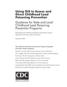 Using GIS to Assess and Direct Childhood Lead Poisoning Prevention Guidance for State and Local Childhood Lead Poisoning Prevention Programs
