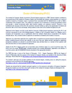 Institute for European Studies Bachelor of Arts in European Studies University of Malta Doctor of Philosophy (Ph.D.) The Institute for European Studies launched its Doctoral degree programme in[removed]Doctoral students co