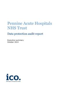 Pennine Acute Hospitals NHS Trust Data protection audit report Executive summary October 2014