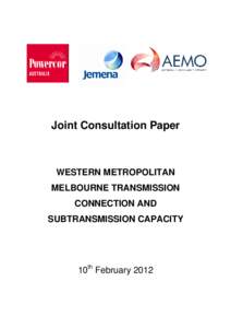 Joint Consultation Paper  WESTERN METROPOLITAN MELBOURNE TRANSMISSION CONNECTION AND SUBTRANSMISSION CAPACITY