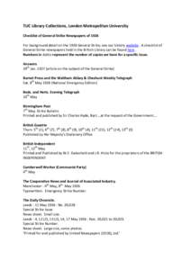 TUC Library Collections, London Metropolitan University Checklist of General Strike Newspapers of 1926 For background detail on the 1926 General Strike, see our history website . A checklist of General Strike newspapers 