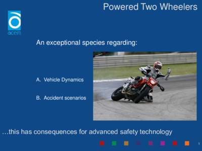 Powered Two Wheelers  An exceptional species regarding: A. Vehicle Dynamics