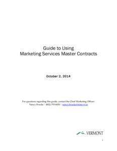 Guide to Using Marketing Services Master Contracts October 2, 2014  For questions regarding this guide, contact the Chief Marketing Officer: