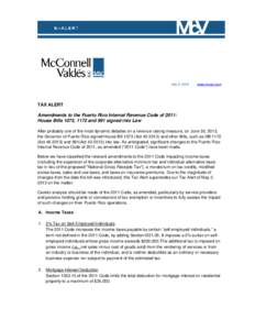 July 3, 2013  www.mcvpr.com TAX ALERT Amendments to the Puerto Rico Internal Revenue Code of 2011: