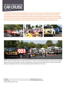CALIFORNIA AUTOMOBILE MUSEUM  CAR CRUISE August 1, 2015  The California Automobile Museum proudly invites you to be a part of a Sacramento signature event, drawing thousands of people to the region and promoting the car 