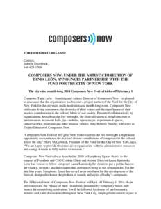 FOR IMMEDIATE RELEASE Contact: Isabelle Deconinck[removed]COMPOSERS NOW, UNDER THE ARTISTIC DIRECTION OF