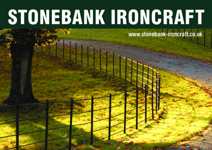 STONEBANK IRONCRAFT www.stonebank-ironcraft.co.uk STONEBANK IRONCRAFT Stonebank has been in business for over 30 years designing and building specialist metal fencing, gates and other ironwork for country houses and