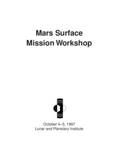 Mars Surface Mission Workshop October 4–5, 1997 Lunar and Planetary Institute