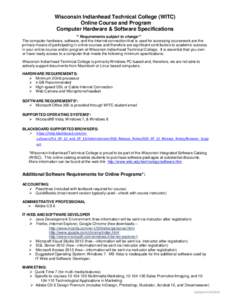 Wisconsin Indianhead Technical College (WITC) Online Course and Program Computer Hardware & Software Specifications ** Requirements subject to change** The computer hardware, software, and the Internet connection that is