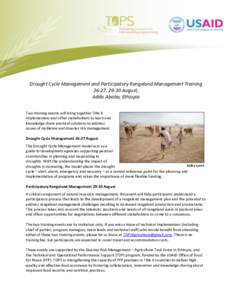 Drought Cycle Management and Participatory Rangeland Management Training 26-27, 29-30 August, Addis Ababa, Ethiopia Two training events will bring together Title II implementers and other stakeholders to learn and knowle