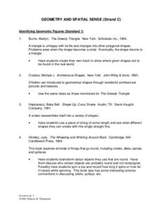 GEOMETRY AND SPATIAL SENSE (Strand C) Identifying Geometric Figures (Standard[removed]Burns, Marilyn. The Greedy Triangle. New York: Scholastic Inc., 1994. A triangle is unhappy with its life and changes into other polygon