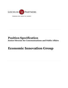 Position Specification Senior Director for Communications and Public Affairs Economic Innovation Group  POSITION SPECIFICATION