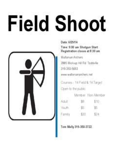 Field Shoot Date: [removed]Time: 9:00 am Shotgun Start Registration closes at 8:30 am Waltonian Archers 3985 Wickiup Hill Rd. Toddville