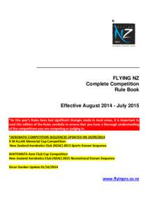 FLYING NZ Complete Competition Rule Book Effective August[removed]July 2015 *As this year’s Rules have had significant changes made in most areas, it is important to read this edition of the Rules carefully to ensure th