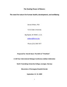 The Healing Power of Nature: The need for nature for human health, development, and wellbeing Denise Mitten, PhD Ferris State University Big Rapids, MI 49307, U.S.A.