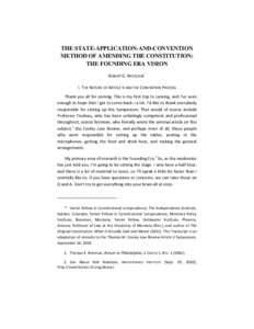 THE STATE-APPLICATION-AND-CONVENTION METHOD OF AMENDING THE CONSTITUTION: THE FOUNDING ERA VISION ROBERT G. NATELSON * I. THE NATURE OF ARTICLE V AND THE CONVENTION PROCESS Thank you all for coming. This is my first trip