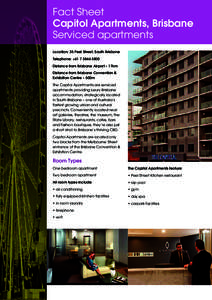 Fact Sheet Capitol Apartments, Brisbane Serviced apartments Location: 35 Peel Street, South Brisbane Telephone: +Distance from Brisbane Airport – 17km