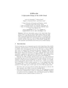 LOD-a-lot A Queryable Dump of the LOD Cloud Javier D. Fern´andez1,2 , Wouter Beek3 , Miguel A. Mart´ınez-Prieto4 , and Mario Arias5 1