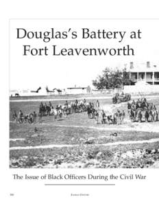 Douglas’s Battery at Fort Leavenworth The Issue of Black Officers During the Civil War 200