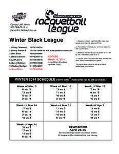 Contact Jeff Jarvis[removed]or [removed] Winter Black League 1.) Craig Tidemann