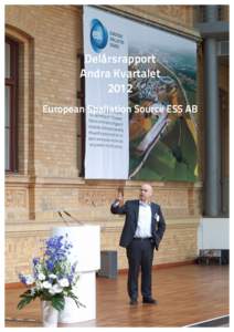 Delårsrapport Andra Kvartalet 2012 European Spallation Source ESS AB  European Spallation Source ESS AB